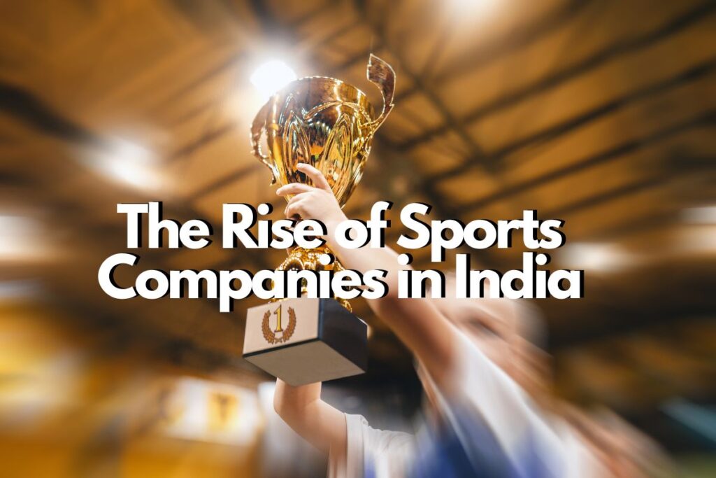 The Rise of Sports Companies in India