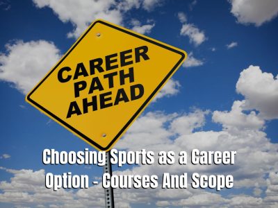 Choosing Sports as a Career Option – Courses And Scope