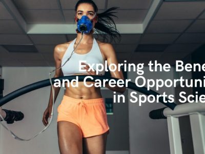 Exploring the Benefits and Career Opportunities in Sports Science